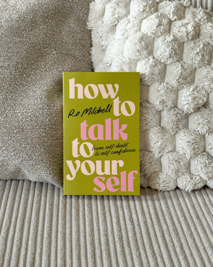 How to Talk to Your Self