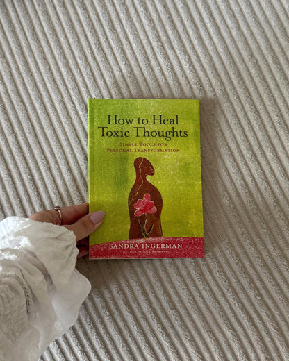 How to Heal Toxic Thoughts