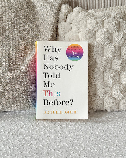 Why Has Nobody Told Me This Before?
