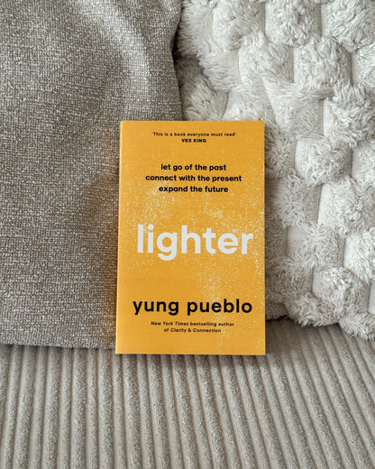 Lighter: Let Go of the Past, Connect with the Present, and Expand The Future